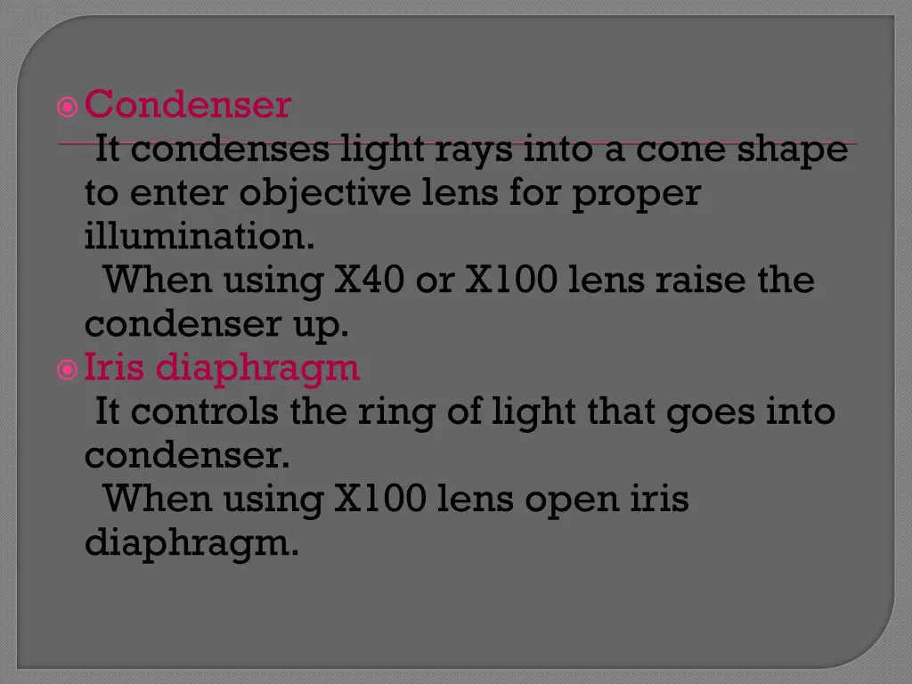 condenser it condenses light rays into a cone