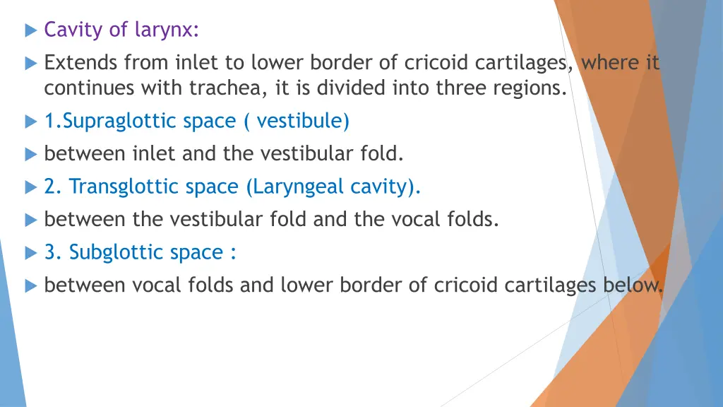 cavity of larynx extends from inlet to lower