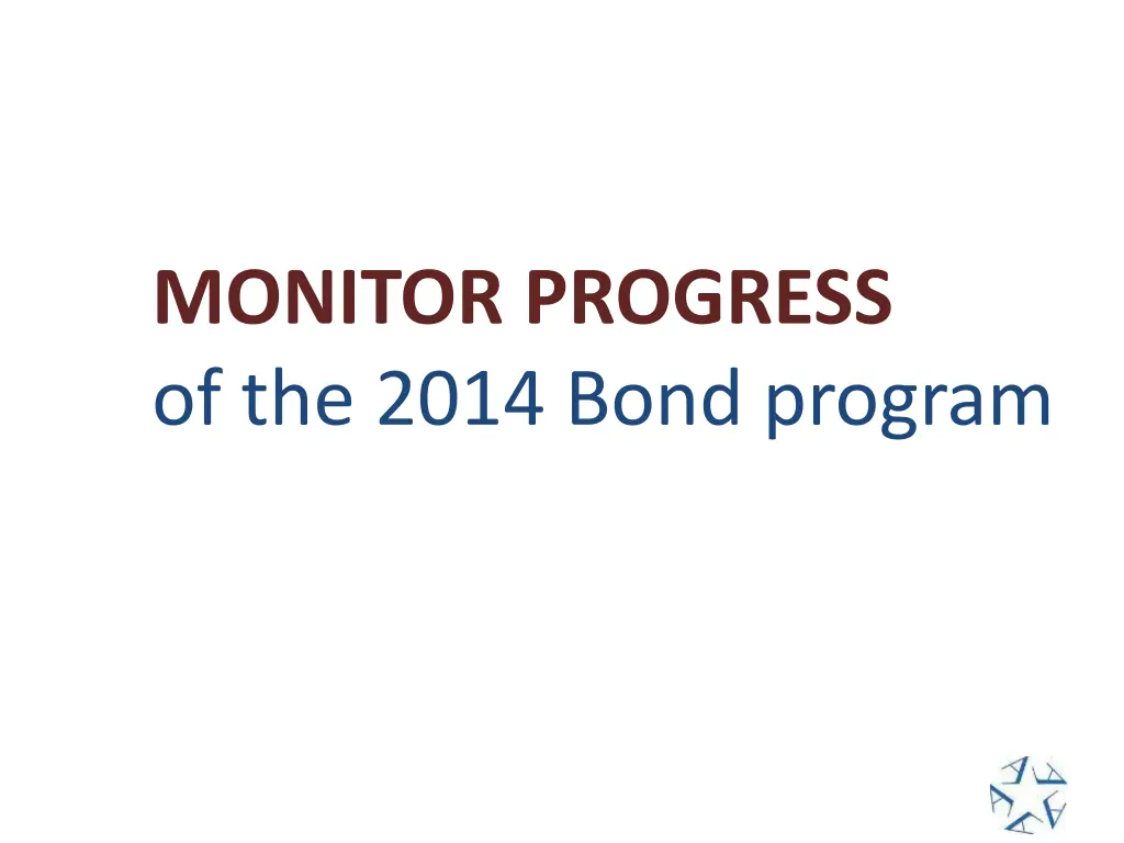 monitor progress of the 2014 bond program