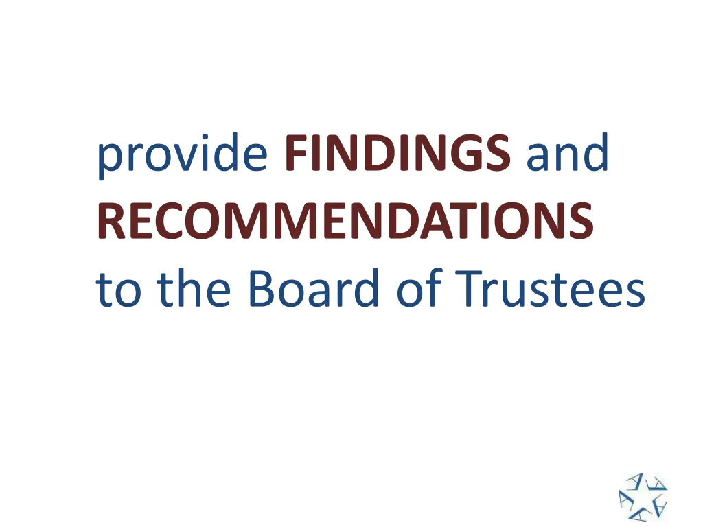 provide findings and recommendations to the board