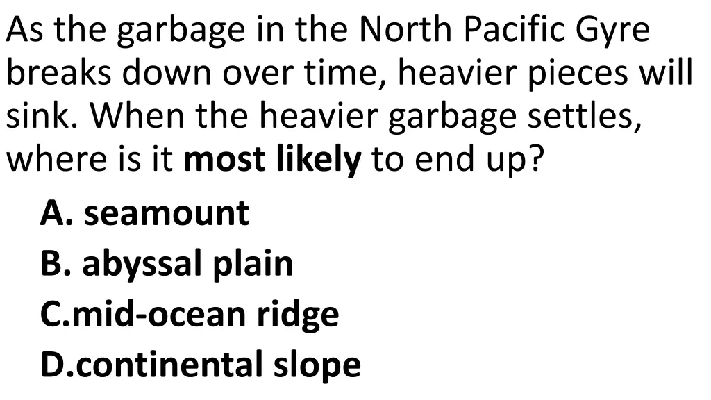 as the garbage in the north pacific gyre breaks