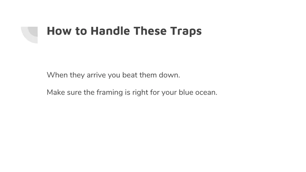 how to handle these traps