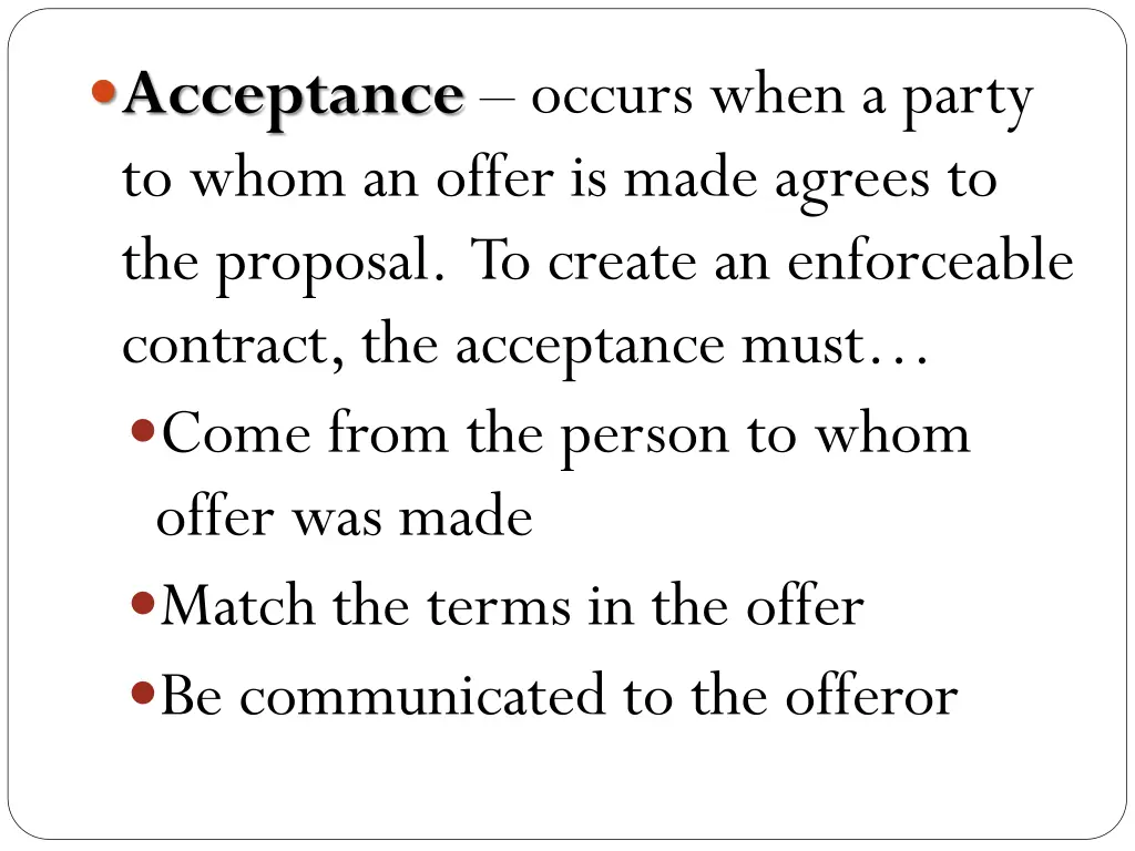 acceptance occurs when a party to whom an offer