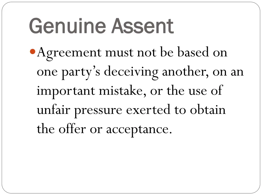 genuine assent genuine assent agreement must