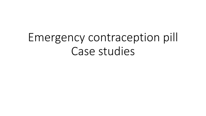 emergency contraception pill case studies