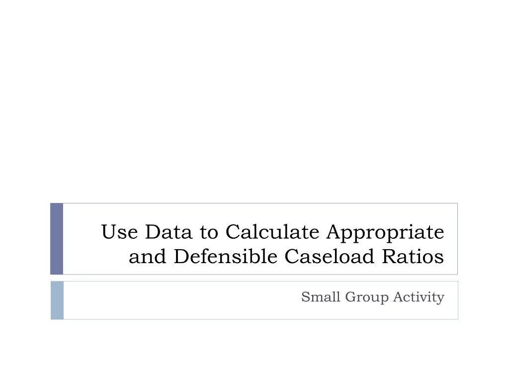 use data to calculate appropriate and defensible