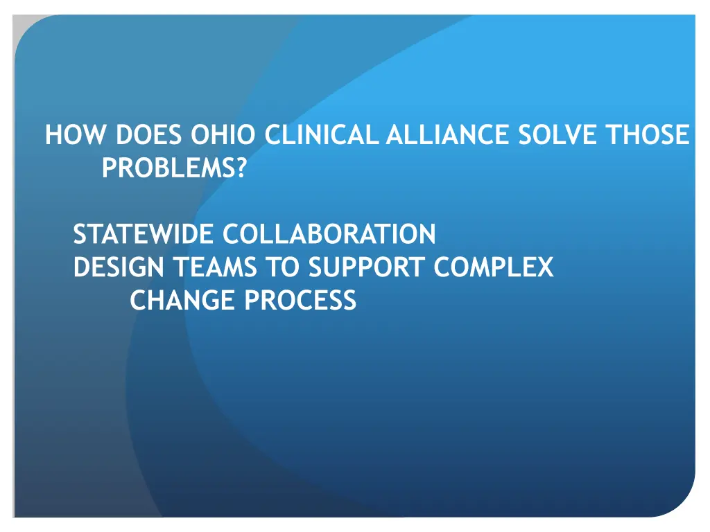 how does ohio clinical alliance solve those 1