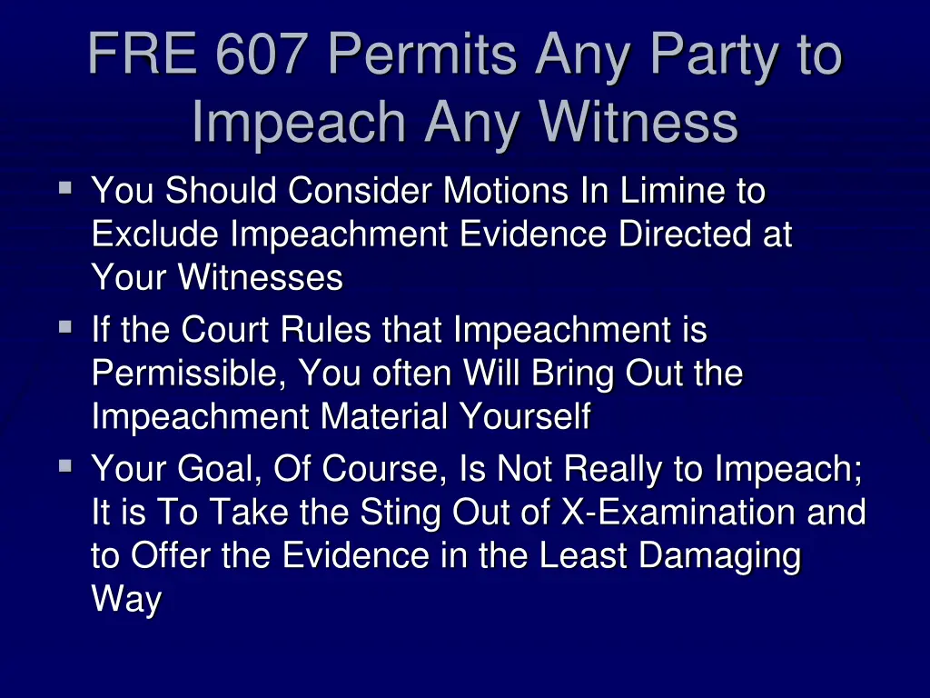 fre 607 permits any party to impeach any witness