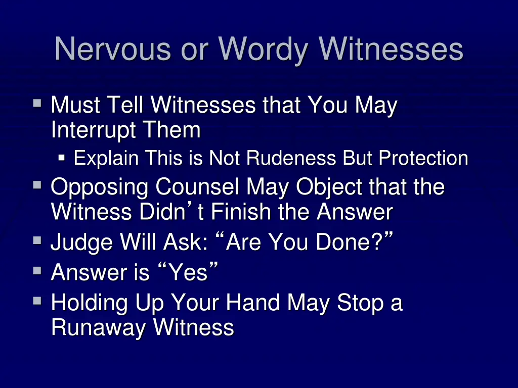 nervous or wordy witnesses