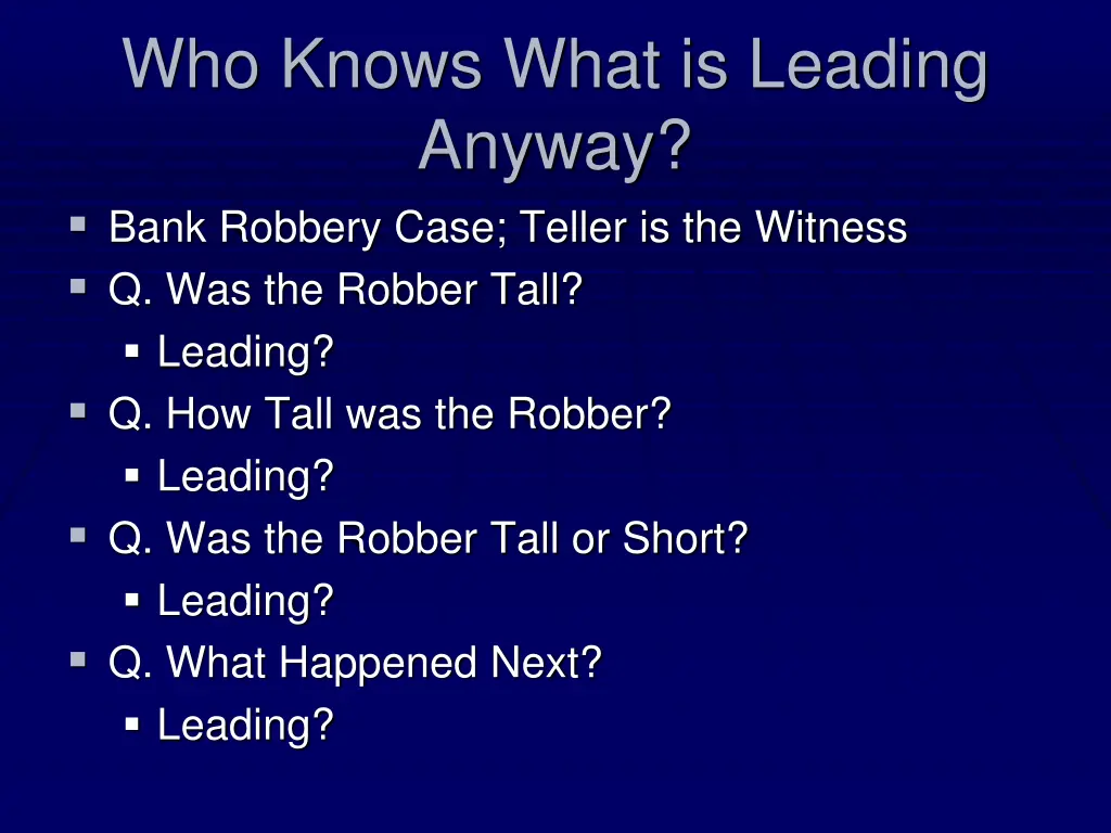 who knows what is leading anyway bank robbery