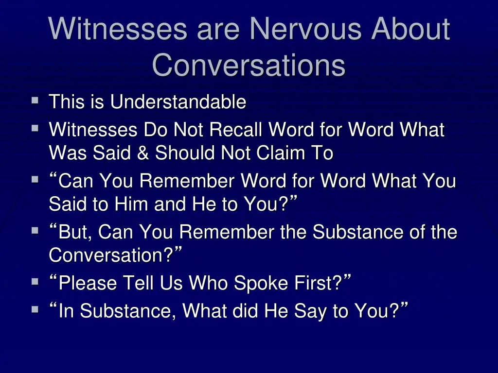 witnesses are nervous about conversations this