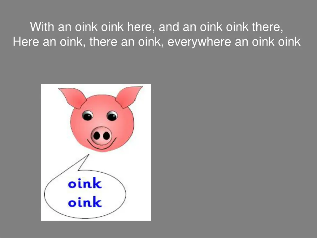 with an oink oink here and an oink oink there