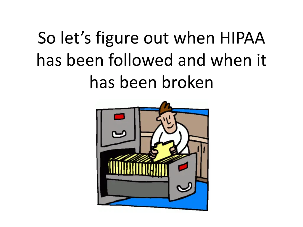 so let s figure out when hipaa has been followed