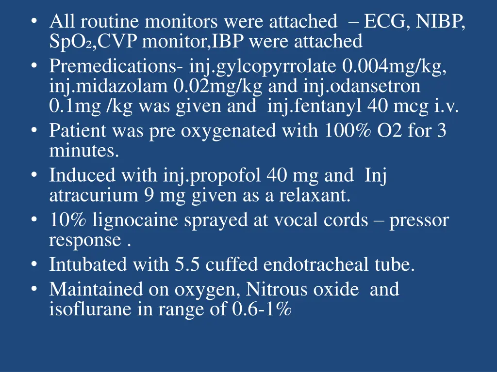 all routine monitors were attached ecg nibp