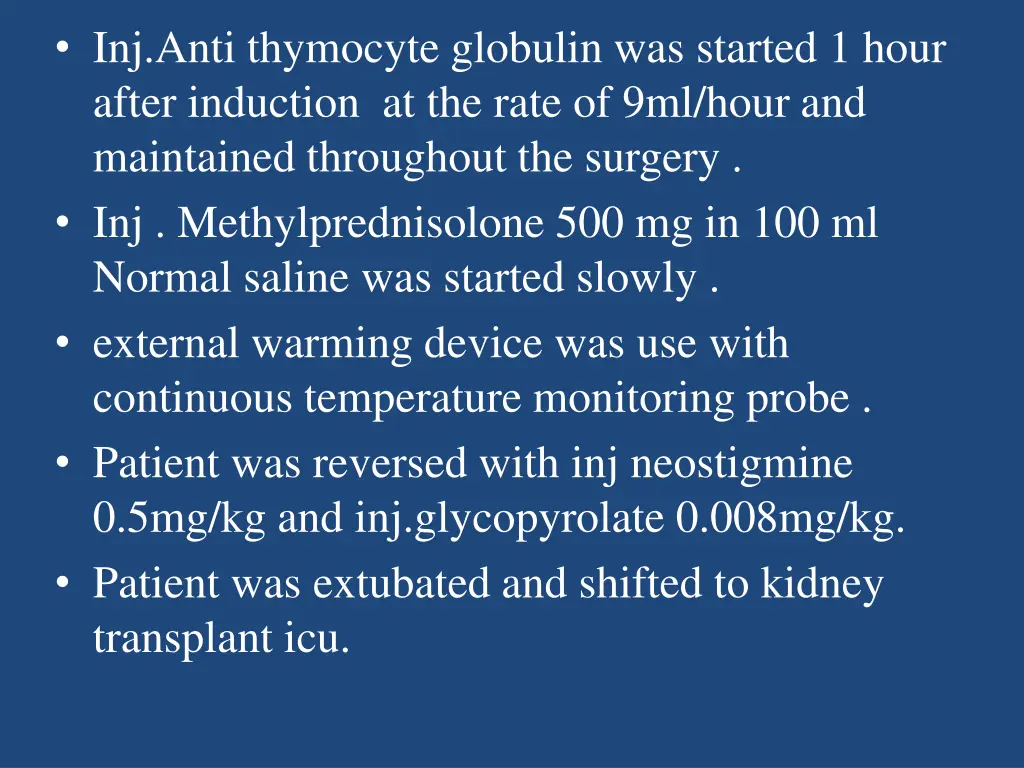 inj anti thymocyte globulin was started 1 hour