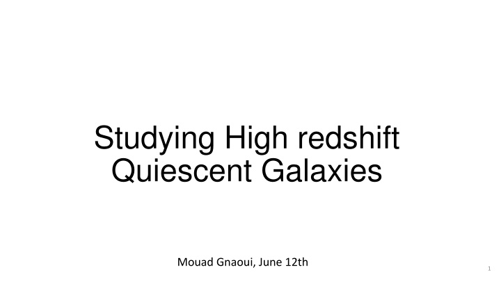 studying high redshift quiescent galaxies