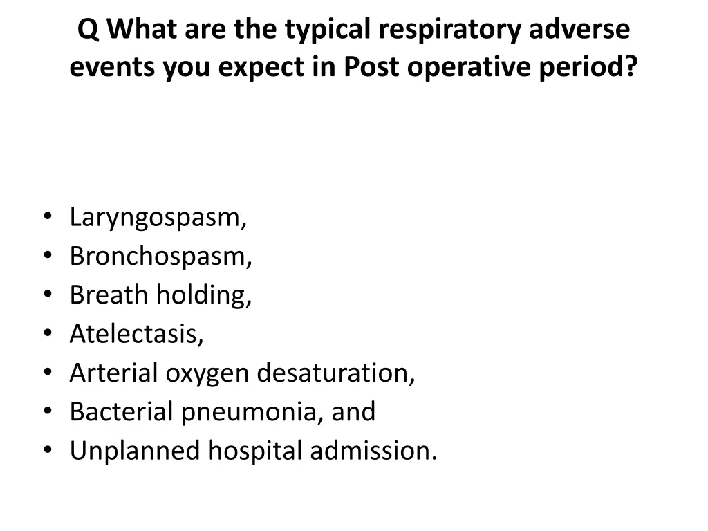 q what are the typical respiratory adverse events