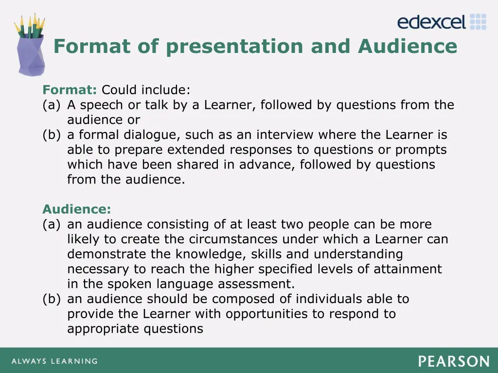 format of presentation and audience