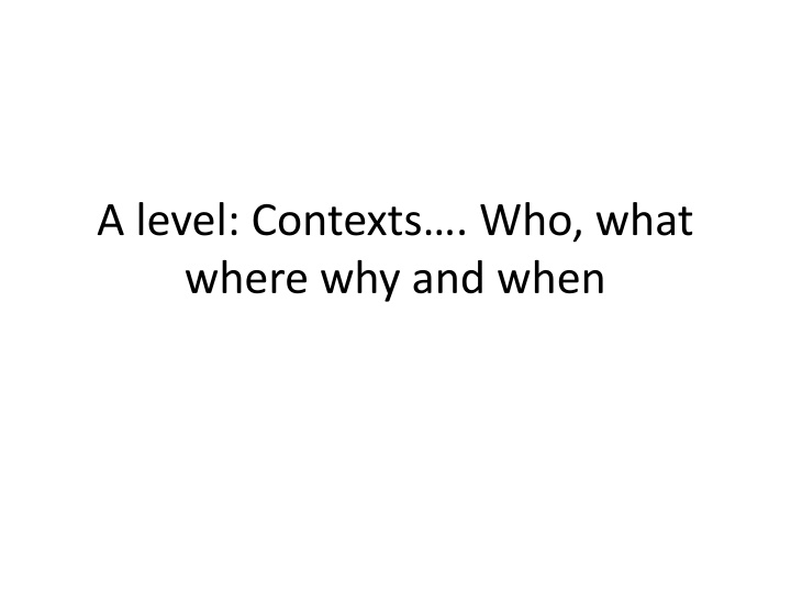 a level contexts who what where why and when