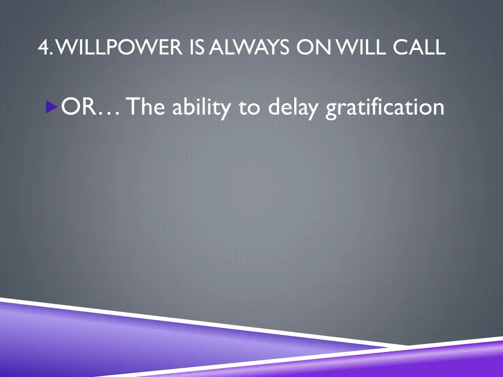 4 willpower is always on will call