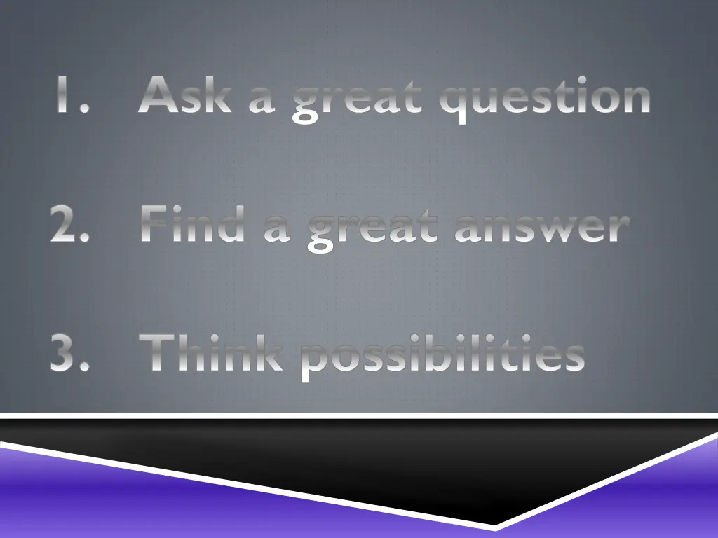 ask a great question