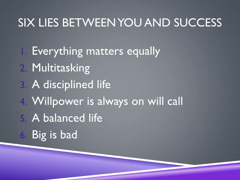 six lies between you and success