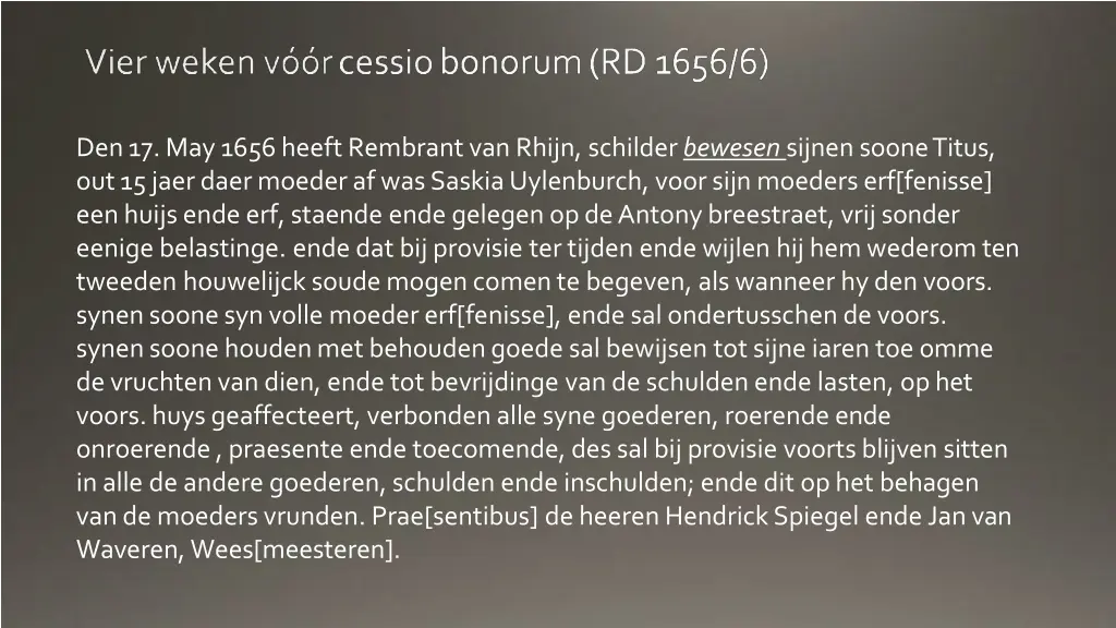 den 17 may 1656 heeft rembrant van rhijn schilder