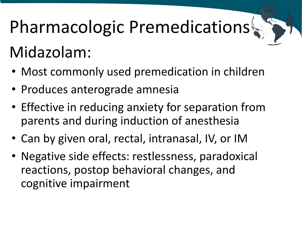 pharmacologic premedications midazolam most