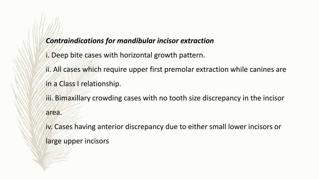 contraindications for mandibular incisor