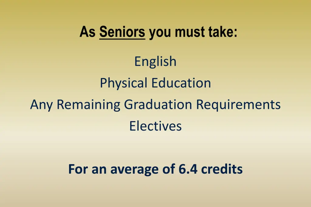 as seniors you must take