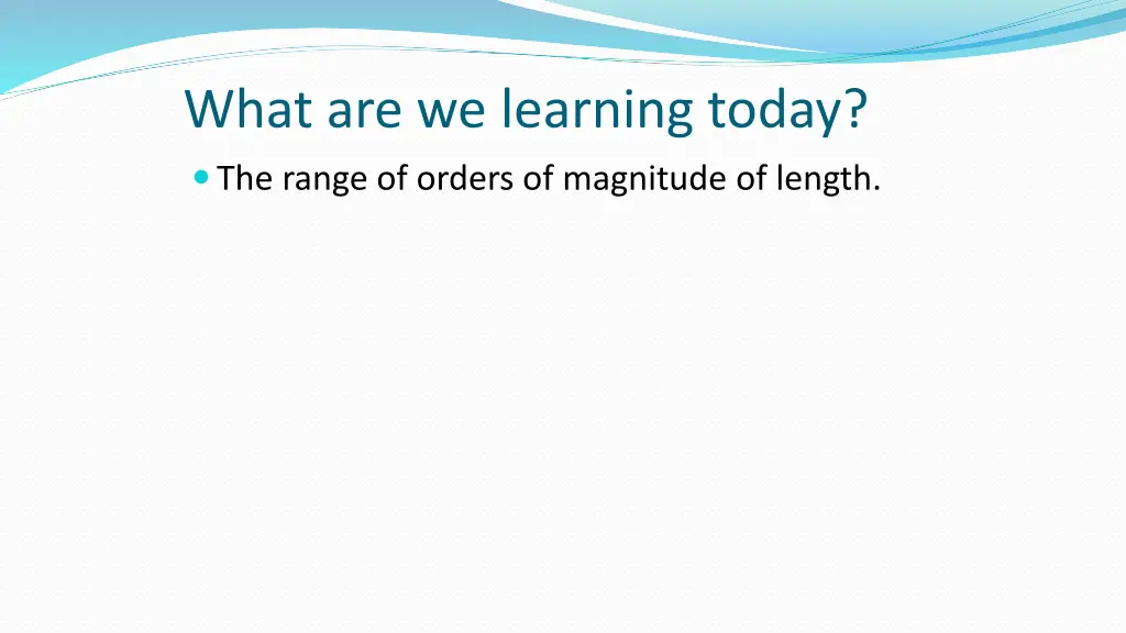 what are we learning today the range of orders