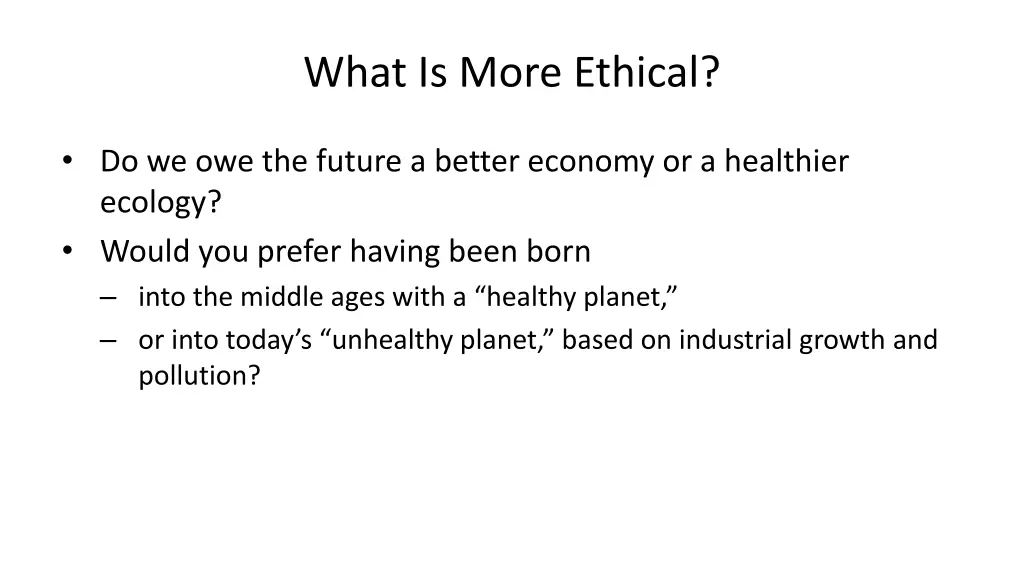 what is more ethical 1