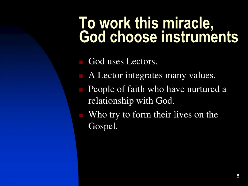 to work this miracle god choose instruments