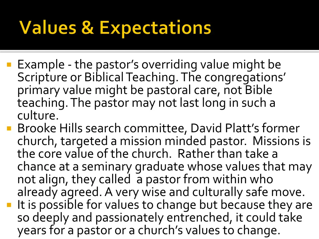 example the pastor s overriding value might