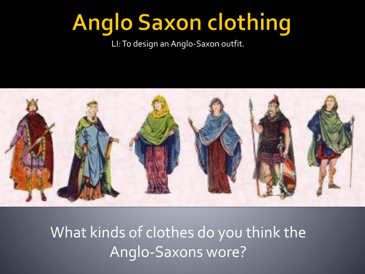 li to design an anglo saxon outfit