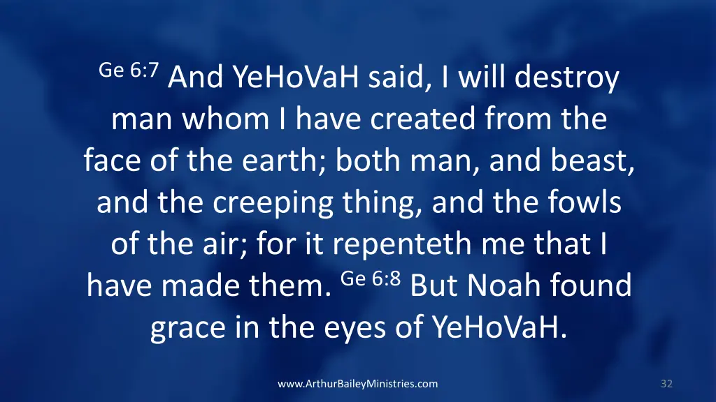 ge 6 7 and yehovah said i will destroy man whom