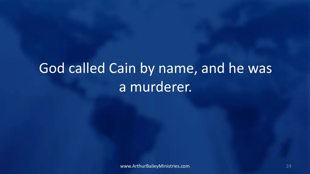 god called cain by name and he was a murderer