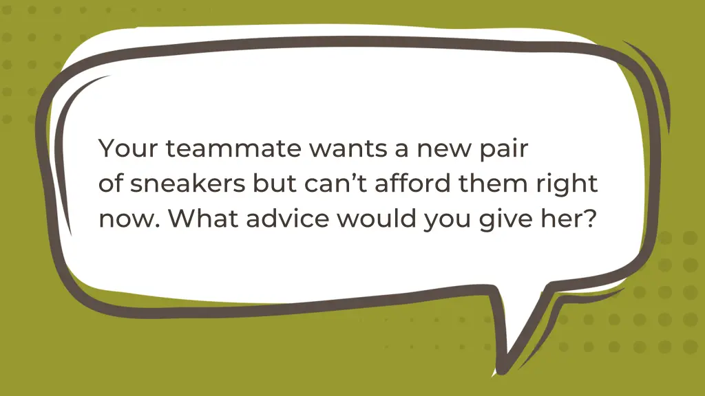 your teammate wants a new pair of sneakers