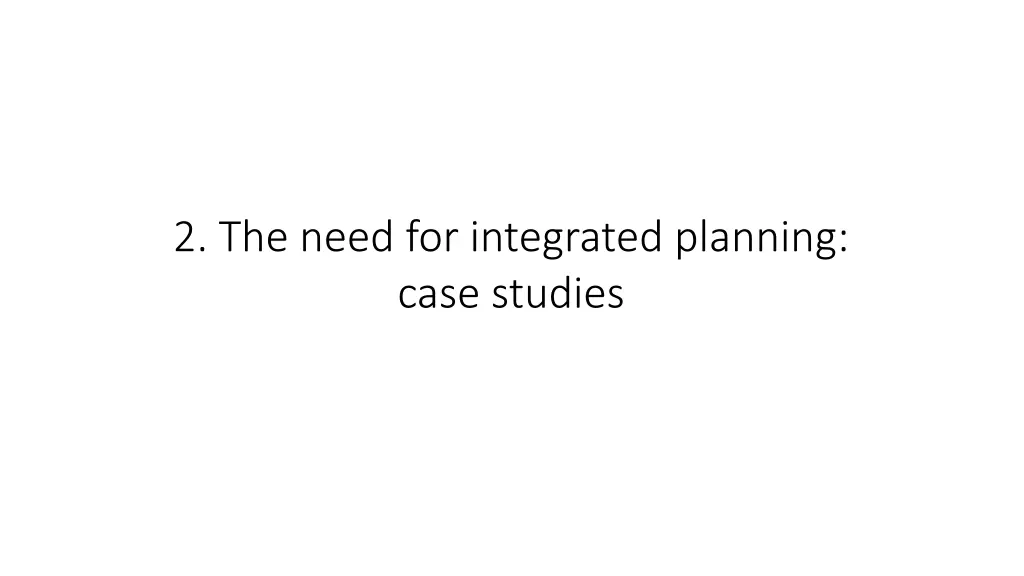 2 the need for integrated planning case studies