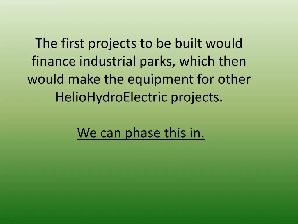 the first projects to be built would finance