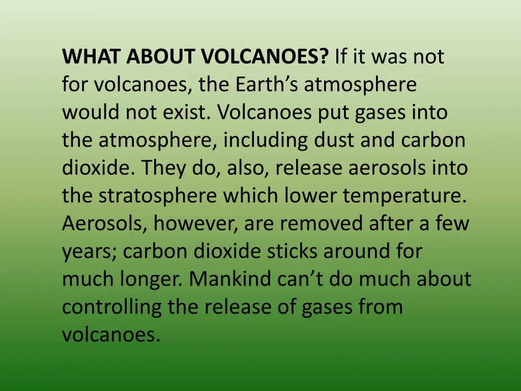 what about volcanoes if it was not for volcanoes