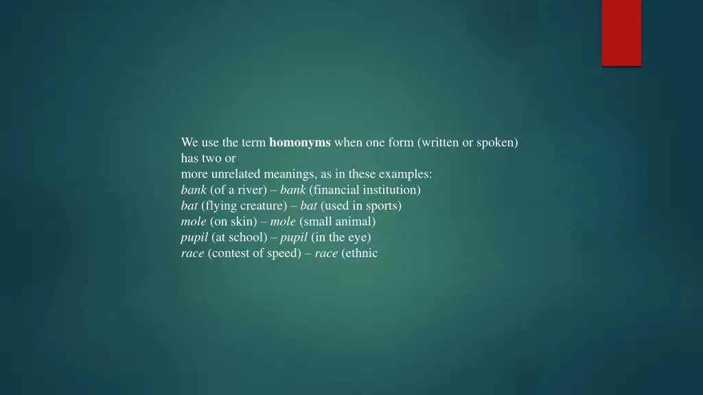 we use the term homonyms when one form written