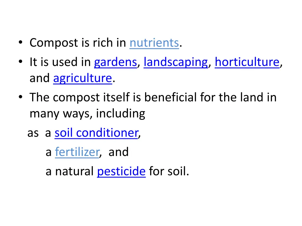 compost is rich in nutrients it is used