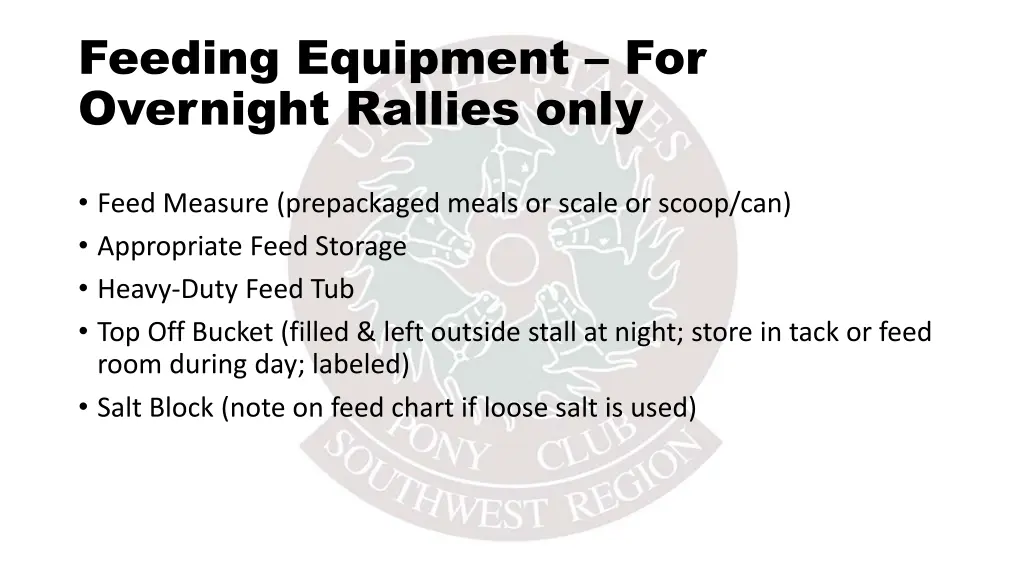 feeding equipment for overnight rallies only