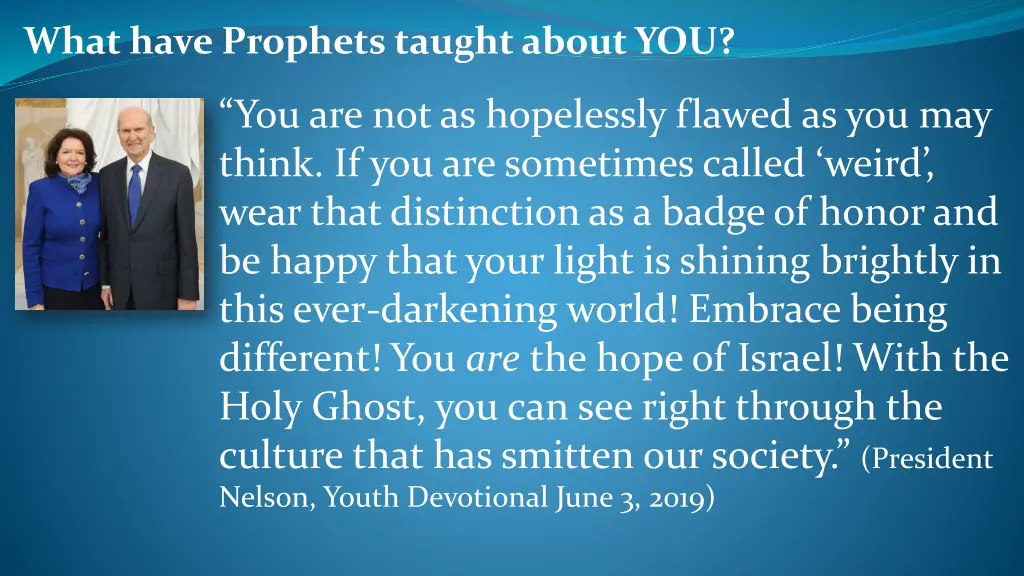 what have prophets taught about you