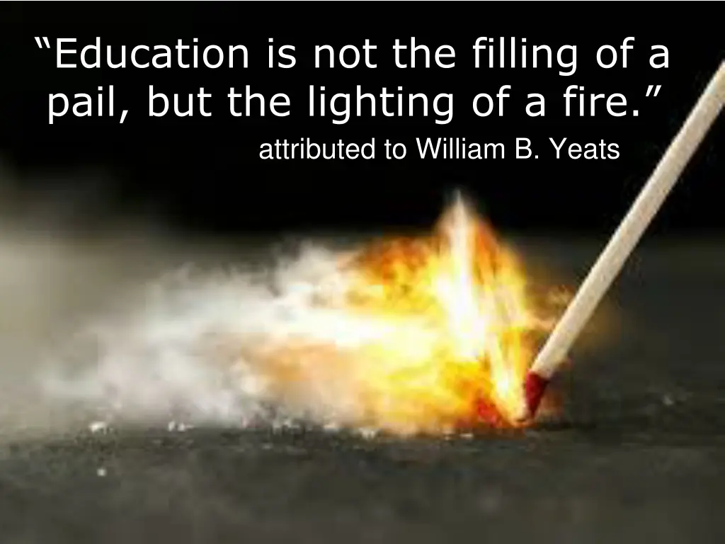 education is not the filling of a pail