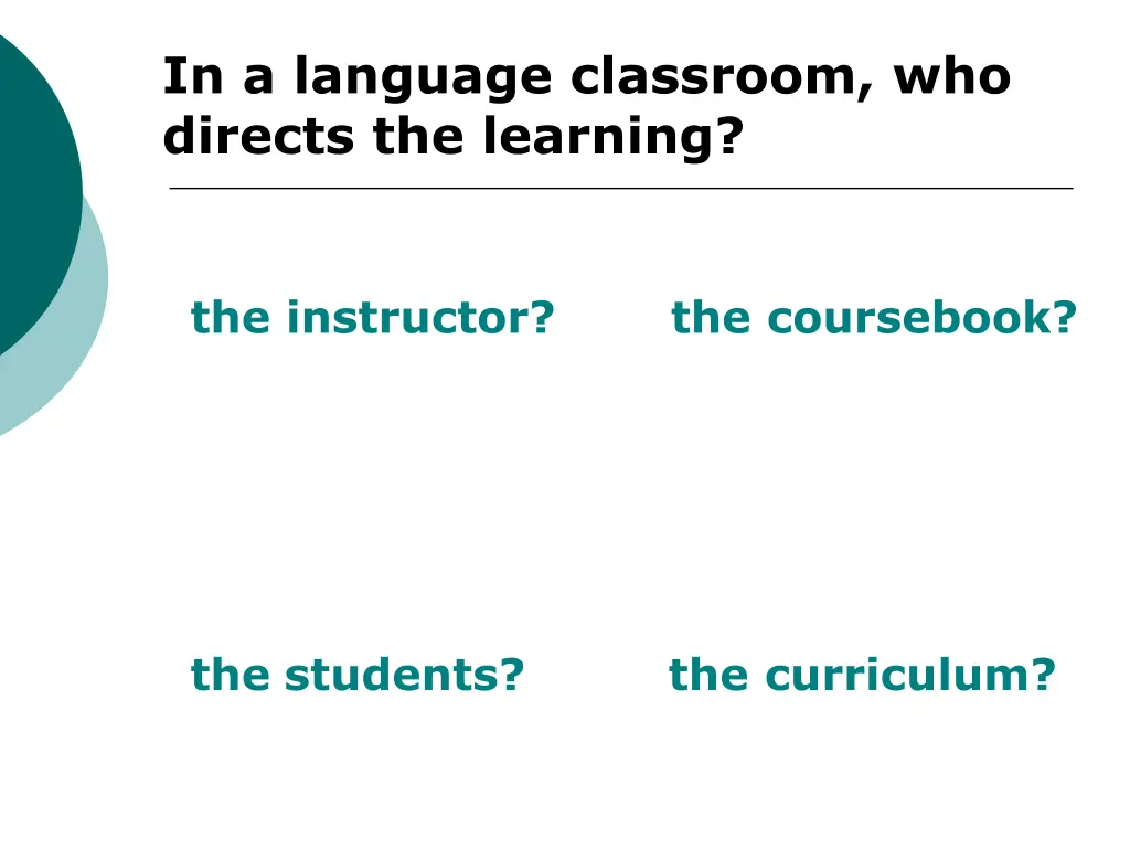 in a language classroom who directs the learning