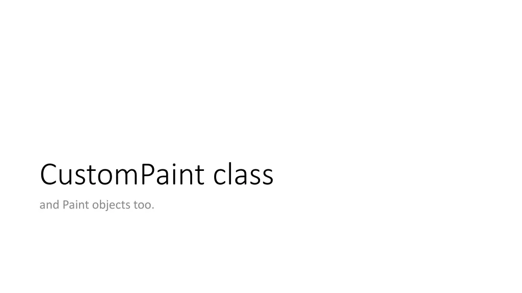 custompaint class and paint objects too