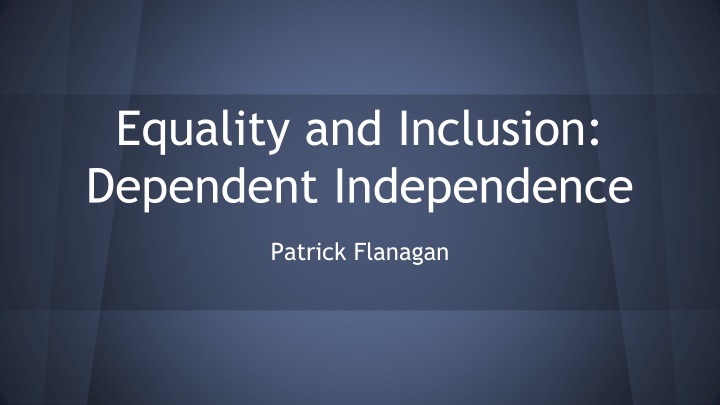 equality and inclusion dependent independence