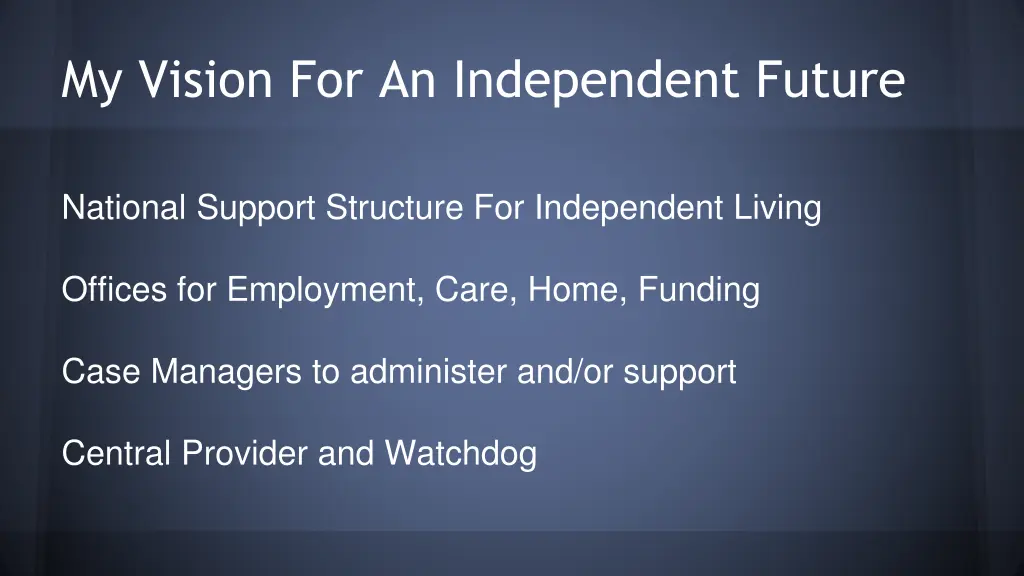 my vision for an independent future